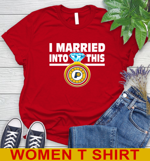 Indiana Pacers NBA Basketball I Married Into This My Team Sports Women's T-Shirt 12 Indiana Pacers NBA Basketball I Married Into This My Team Sports Women's T-Shirt - Image 12