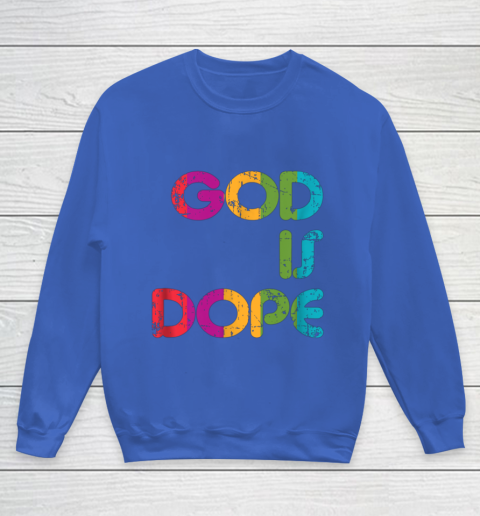 God is Dope Funny Christian Faith Believer Youth Sweatshirt 8