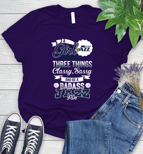 Utah Jazz NBA A Girl Should Be Three Things Classy Sassy And A Be Badass Fan Women's T-Shirt 4