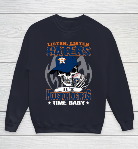 Listen Haters It is ASTROS Time Baby MLB Youth Sweatshirt 2