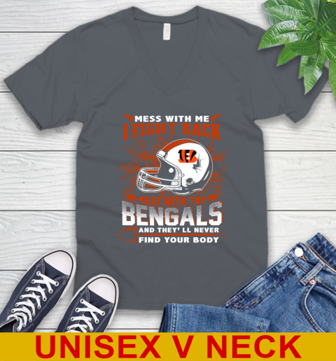 NFL Football Cincinnati Bengals Mess With Me I Fight Back Mess With My Team And They'll Never Find Your Body Shirt V-Neck T-Shirt 4