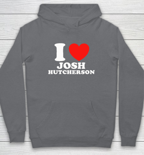 I Love Josh Hutcherson Hoodie 3