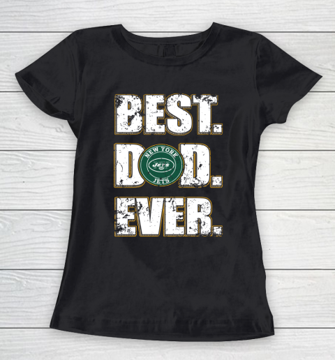 NFL New York Jets Football Best Dad Ever Family Shirt Women's T-Shirt
