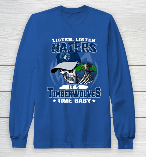 Listen Haters It is TIMBERWOLYES Time Baby NBA Long Sleeve T-Shirt 6