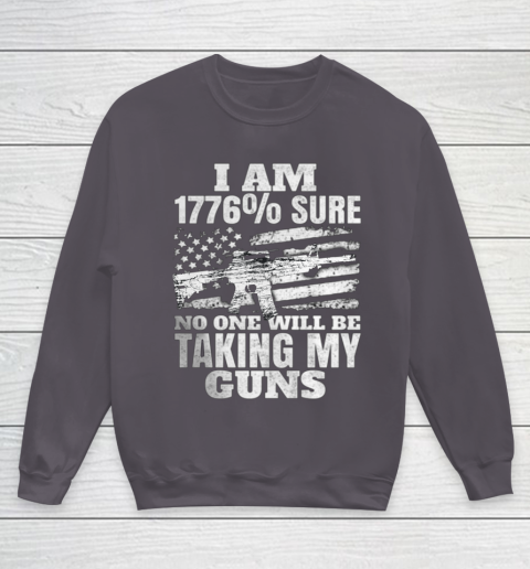 US Flag I m 1776 Sure No One Will Be Taking My Guns Youth Sweatshirt 5