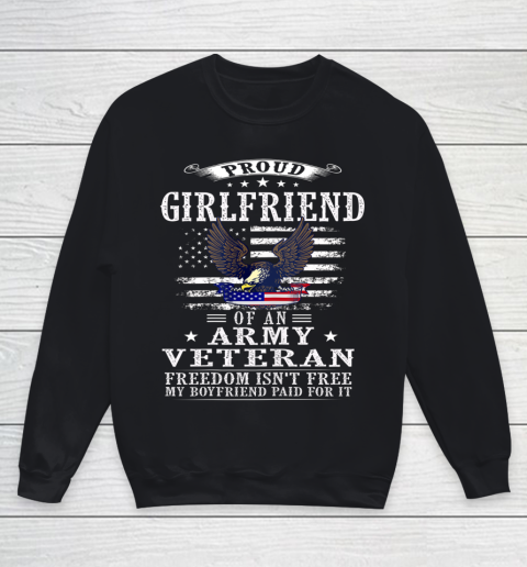 Freedom Isn t Free Proud Girlfriend Of An Army Veteran Youth Sweatshirt