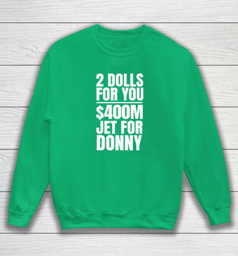 2 Dolls For You $400 Million Jet For Donny Qatar Sweatshirt 4