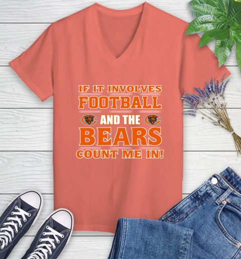 NFL If It Involves Football And The Chicago Bears Count Me In Sports Women's V-Neck T-Shirt 6