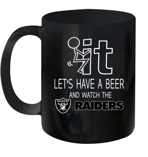 Oakland Raiders Football NFL Let's Have A Beer And Watch Your Team Sports Ceramic Mug 11oz