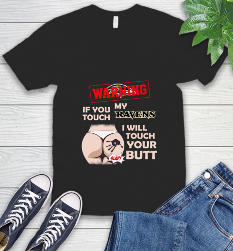 Baltimore Ravens NFL Football Warning If You Touch My Team I Will Touch My Butt V-Neck T-Shirt