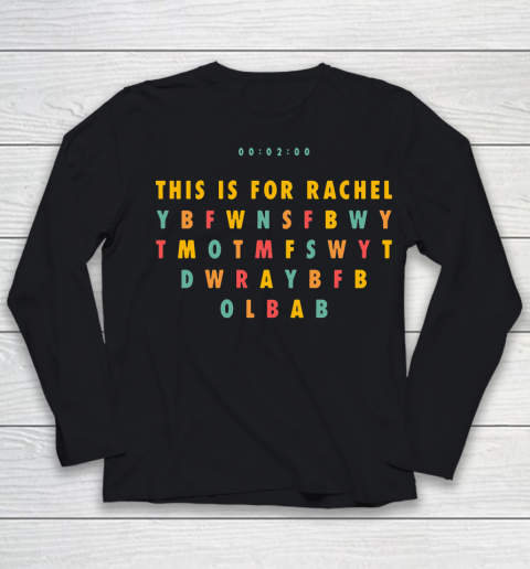 This Is For Rachel Funny Youth Long Sleeve