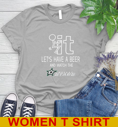 Dallas Stars Hockey NHL Let's Have A Beer And Watch Your Team Sports Women's T-Shirt 5
