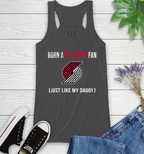 NBA Portland Trail Blazers Loyal Fan Just Like My Daddy Basketball Shirt Racerback Tank 9