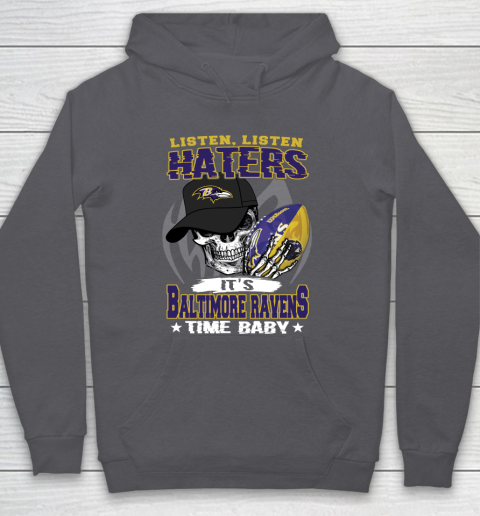 Listen Haters It is RAVENS Time Baby NFL Hoodie 4