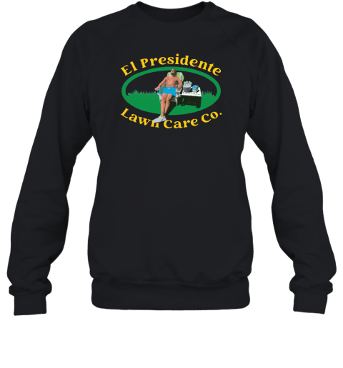 El Presidente Lawn Care Co Sweatshirt