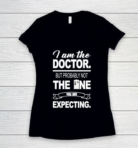 Doctor Who Shirt I am the Doctor Women's V-Neck T-Shirt