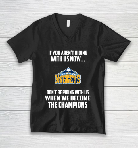 NBA Denver Nuggets Basketball We Become The Champions V-Neck T-Shirt