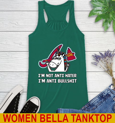 Atlanta Braves MLB Baseball Unicorn I'm Not Anti Hater I'm Anti Bullshit Racerback Tank 7
