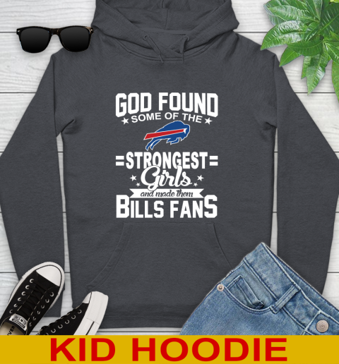 Buffalo Bills NFL Football God Found Some Of The Strongest Girls Adoring Fans Youth Hoodie 9