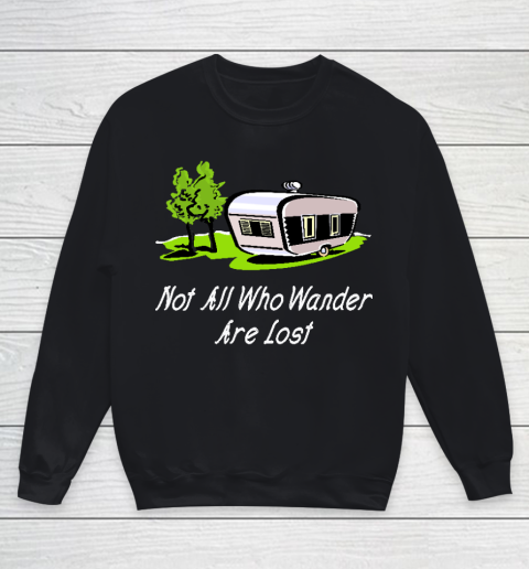Funny Camping SHirt Not All Who Wander Are Lost (Vintage, Retro) Youth Sweatshirt