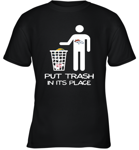Denver Broncos Put Trash In Its Place Funny NFL Youth T-Shirt
