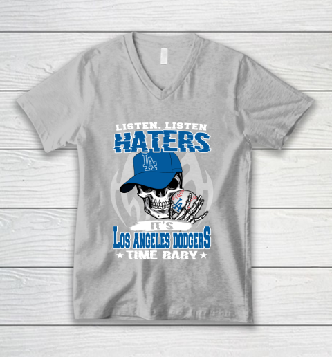 Listen Haters It is DODGERS Time Baby MLB V-Neck T-Shirt 3