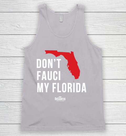 Don't Fauci My Florida  Fauci tshirt Tank Top 3