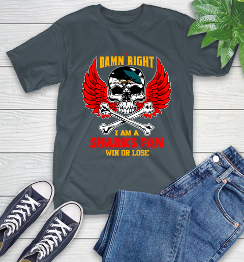 NHL Damn Right I Am A San Jose Sharks Win Or Lose Skull Hockey Sports T-Shirt 10