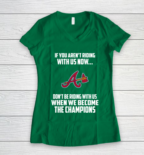 MLB Atlanta Braves Baseball We Become The Champions Women's V-Neck T-Shirt 3