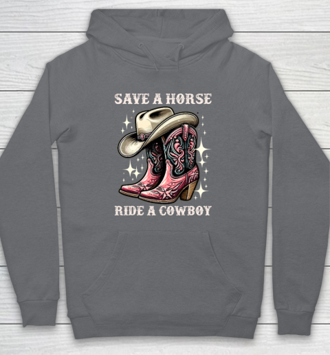 Save A Horse Ride A Cowboy Sarcastic Rodeo Cowgirl Hoodie 3