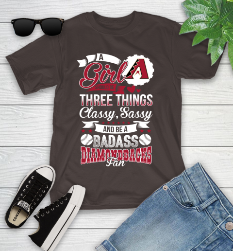 Arizona Diamondbacks MLB Baseball A Girl Should Be Three Things Classy Sassy And A Be Badass Fan Youth T-Shirt 7