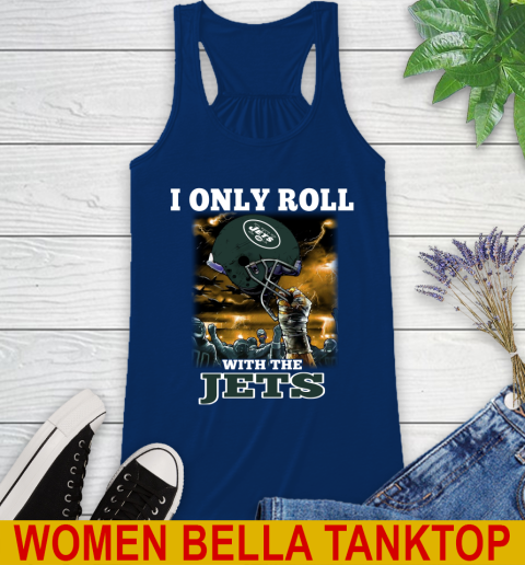 New York Jets NFL Football I Only Roll With My Team Sports Racerback Tank 7