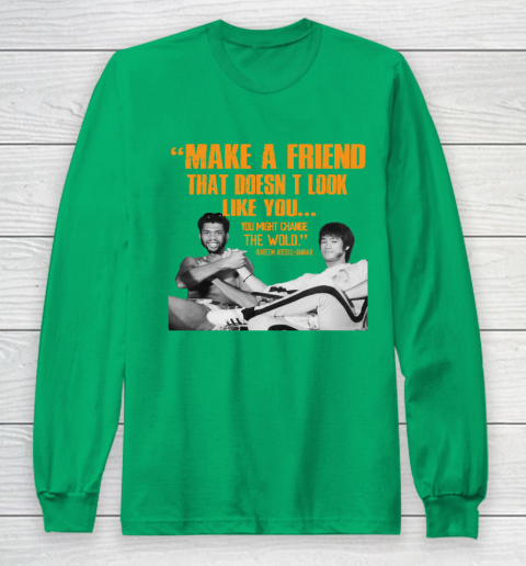 Kareem Abdul Jabbar Shirt Make A Friend That Doesn't Look Like You Long Sleeve T-Shirt 4