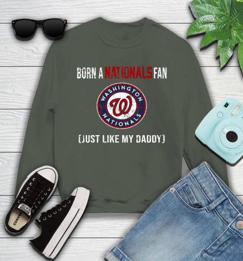 MLB Baseball Washington Nationals Loyal Fan Just Like My Daddy Shirt Youth Sweatshirt 7
