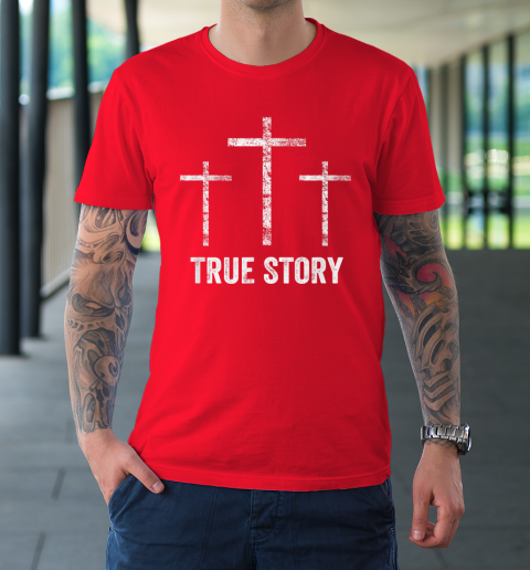 Christian Easter Resurrection Day True Story Jesus Cross T-Shirt 16