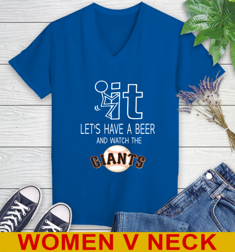 San Francisco Giants Baseball MLB Let's Have A Beer And Watch Your Team Sports Women's V-Neck T-Shirt 9