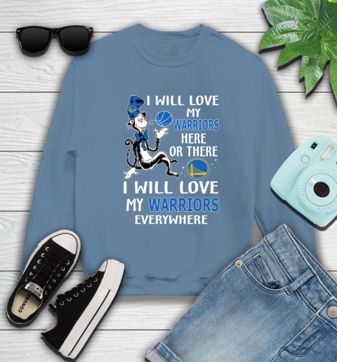 NBA Basketball Golden State Warriors I Will Love My Warriors Everywhere Dr Seuss Shirt Sweatshirt 9