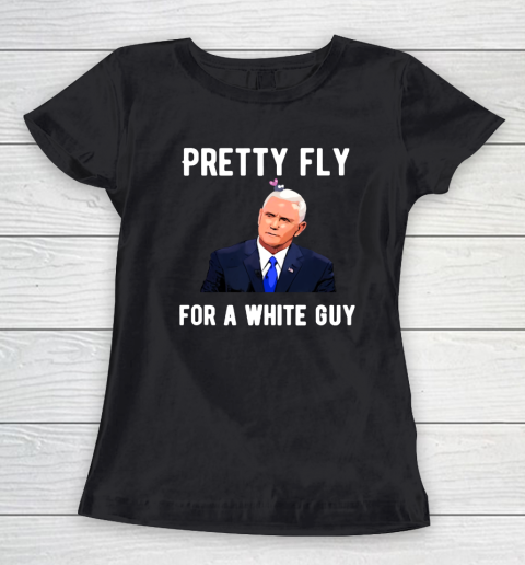 Pretty Fly For A White Guy Women's T-Shirt