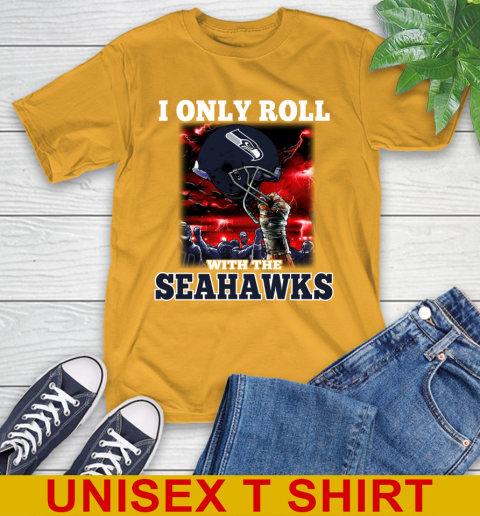 Seattle Seahawks NFL Football I Only Roll With My Team Sports T-Shirt 2