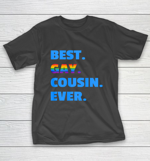 Best Gay Cousin Ever T shirt Best Gay Cousin Gift T-Shirt