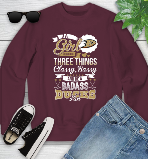 Anaheim Ducks NHL Hockey A Girl Should Be Three Things Classy Sassy And A Be Badass Fan Youth Sweatshirt 4