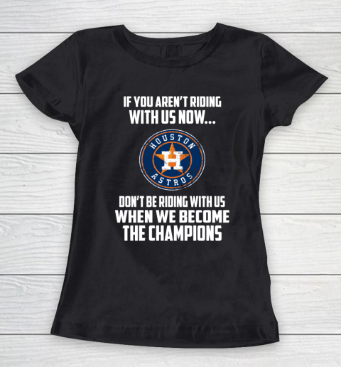 MLB Houston Astros Baseball We Become The Champions Women's T-Shirt