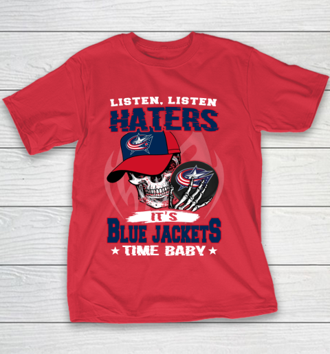 Listen Haters It is JACKETS Time Baby NHL Youth T-Shirt 7