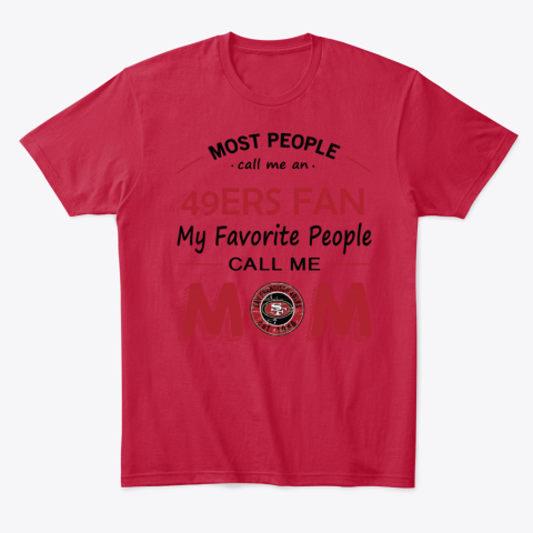 uxwm people call me san francisco 49ers fan mom classic t shirt 2 front red