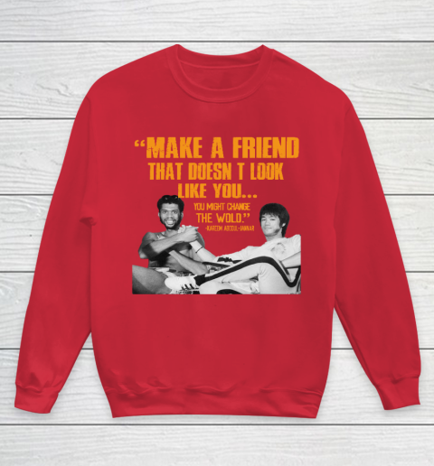 Kareem Abdul Jabbar Shirt Make A Friend That Doesn't Look Like You Youth Sweatshirt 7