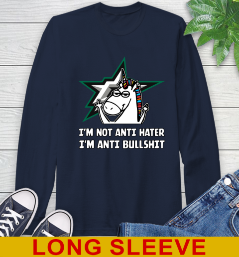 Dallas Stars NHL Hockey Unicorn I'm Not Anti Hater I'm Anti Bullshit Long Sleeve T-Shirt 4