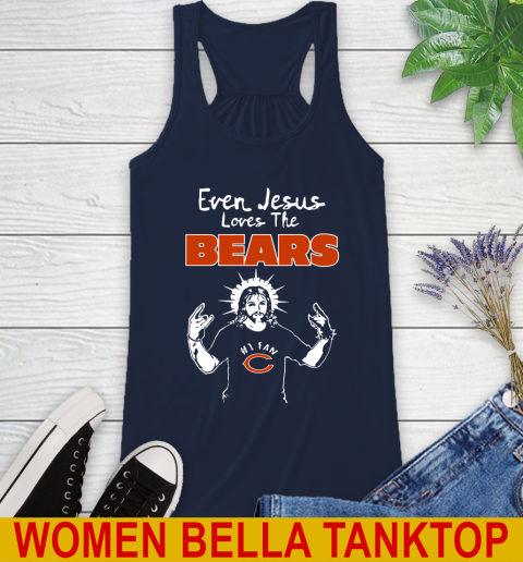 Chicago Bears NFL Football Even Jesus Loves The Bears Shirt Racerback Tank 9