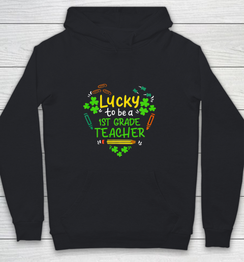 Lucky To Be A 1st Grade Teacher St Patrick Day Youth Hoodie