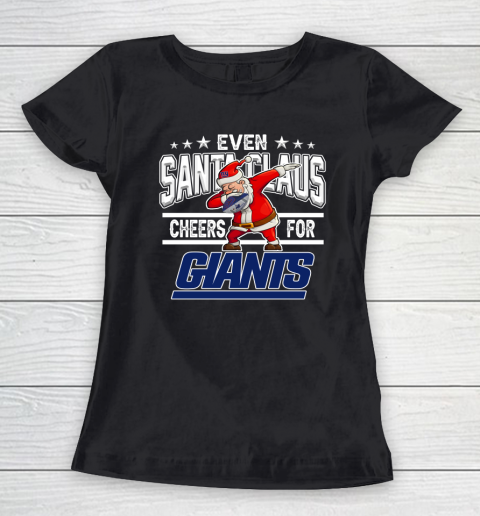 New York Giants Even Santa Claus Cheers For Christmas NFL Women's T-Shirt