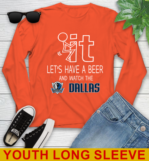 Dallas Mavericks Basketball NBA Let's Have A Beer And Watch Your Team Sports Youth Long Sleeve 3